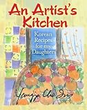 An Artist's Kitchen: Korean Recipes for my Daughters