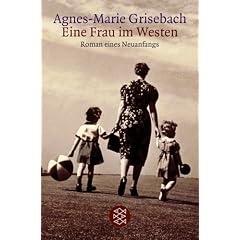 Eine Frau im Westen: Roman eines Neuanfangs. (Die Frau in der Gesellschaft)