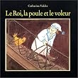 Roi la poule et le voleur (le)