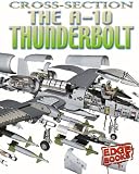 The A-10 Thunderbolt: Cross-Sections (Edge Books)
