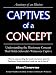 Captives of a Concept