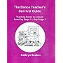 The Dance Teacher's Survival Guide: Teaching Dance in Schools from Key Stage 1-key Stage 3