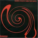 Jonesy - Sudden Prayers Make