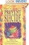 The Power to Prevent Suicide: A Guide for Teens Helping Teens