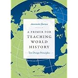 a primer for teaching world history ten design principles