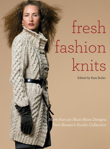 Fresh Fashion Knits: More than 20 Must-Have Designs from Rowan