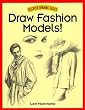 Draw Fashion Models! (Discover Drawing Series)