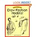 Draw Fashion Models! (Discover Drawing Series)