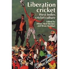 Liberation Cricket: West Indies Cricket Culture (Sport, Society & Politics)