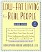 Book Low-Fat Living for Real People, Updated & Expanded: Educates lay people on making sound nutritional decisions that will stay with them for a lifetime.