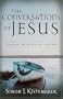 Conversations of Jesus, The: Learning from His Encounters