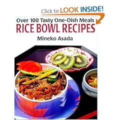 Rice Bowl Recipes: Over 100 Tasty One-Dish Meals 