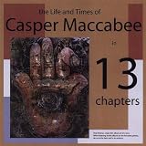Life & Times of Casper Maccabee in 13 Chapters