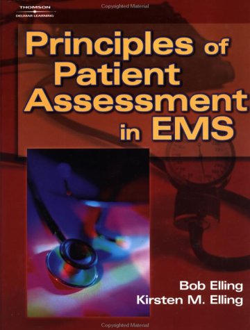 Principles of Patient Assessment in EMS - Delmar Cengage Learning - DE-0766838994 - ISBN: 0766838994 - ISBN-13: 9780766838994