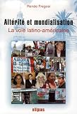 Alt�rit� et mondialisation : La voie latino-am�ricaine