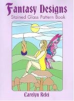 Fantasy Designs Stained Glass Pattern Book (Dover Pictorial Archive Series)