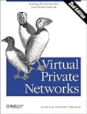 Virtual Private Networks, 2nd Edition (O`Reilly Nutshell)
