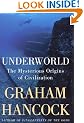 Underworld: The Mysterious Origins of Civilization