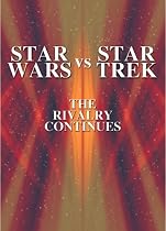 Star Wars vs. Star Trek: The Rivalry Continues