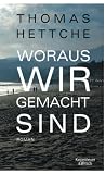 Woraus wir gemacht sind - Thomas Hettche