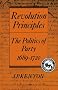 Revolution Principles: The Politics of Party 1689-1720 (Cambridge Studies in the History and Theory of Politics)