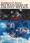 Skywatchers of Ancient Mexico (Texas Pan American Series)