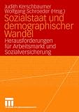 Sozialstaat und demographischer Wandel: Herausforderungen für Arbeitsmarkt und Sozialversicherung