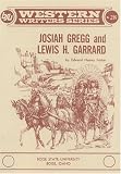 Josiah Gregg and Lewis H. Garrard (Boise State University Western Writers Series, No. 28.)
