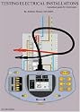 Testing Electrical Installations A practical guide for electricians