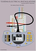 Testing Electrical Installations A practical guide for electricians