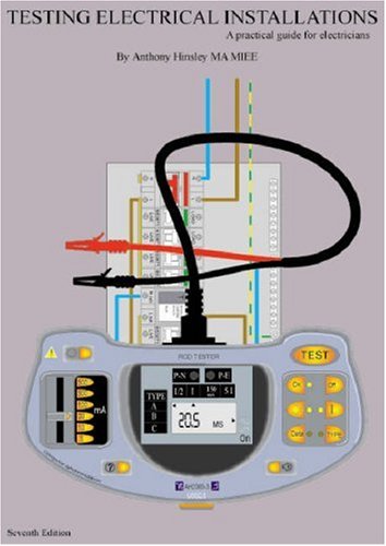 Testing Electrical Installations A practical guide for electricians