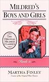 Mildred's Boys and Girls (Mildred Classics, Vol. 6) (Finley, Martha, Original Mildred Classics, Bk. 6.) (Bk.6)