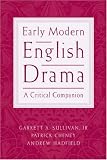 Early Modern English Drama: A Critical Companion