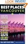 Best Places Vancouver, 5th Edition: The Locals' Guide to the Best Restaurants, Lodgings, Sights, Shopping, and More!