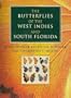 The Butterflies of the West Indies and South Florida