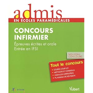 Admis - concours paramédical, infirmier, épreuves écrites et orale, entrée en IFSI, tout le concours, nouveau concours
