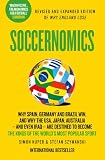 Soccernomics : why Spain, Germany and Brazil win, and why the USA, Japan, Australia - and even Iraq - are destined to become the kings of the world's most popular sport