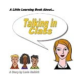 A Little Learning Book About... Talking In Class