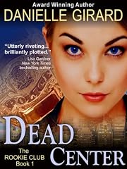 Dead Center (The Rookie Club, Book 1)