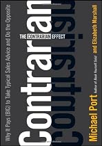The Contrarian Effect: Why it Pays (Big) to Take Typical Sales Advice and Do the Opposite