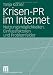 Krisen-PR im Internet: Nutzungsm&ouml;glichkeiten, Einflussfaktoren und Problemfelder (Organisationskommunikation)
