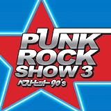 PUNK ROCK SHOW3 BEST HIT 90S’
