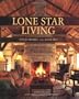 Lone Star Living: Texas Homes and Ranches
