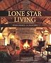Lone Star Living: Texas Homes and Ranches
