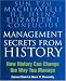 Books : Management Secrets from History: How History Can Change the Way You Manage
