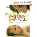 Was mein Baby will: Mimik und K�rpersprache verstehen