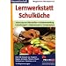 Lernwerkstatt Schulk�che �ber 80 Rezepte zu Suppen, Salaten, Eint�pfen, Fleisch, Fisch, Gem�se u.v.m: Theorie, Praxis und zahlreiche Rezepte f�r den Hauswirtschaftsunterricht