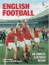 English Football: The Complete Illustrated History