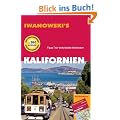 Kalifornien. Reisef�hrer von Iwanowski. Ausf�hrliche und fundierte Routenbeschreibungen. Hintergrundinformationen. Historie, Geographie, Str�nde, ... Hotels, Restaurants, K�che und Wein