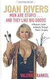 Men Are Stupid . . . & They Like Big Boobs: A Woman's Guide into Beauty Through Plastic Surgery (Thorndike Large Print Laugh Lines)